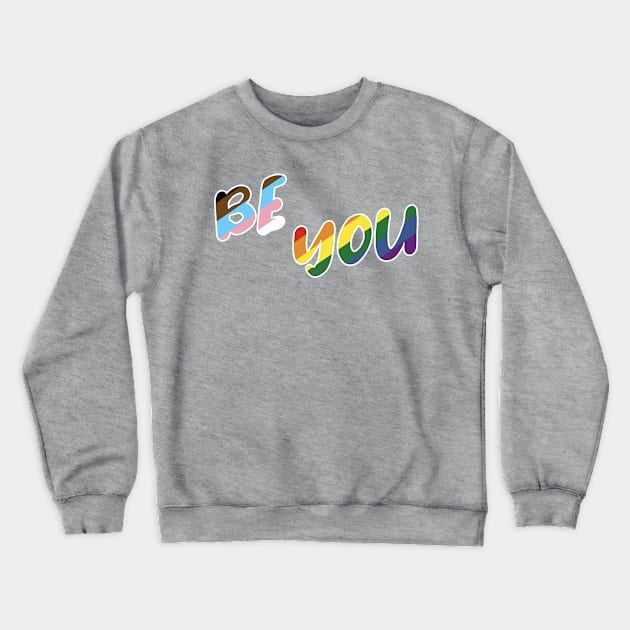 Be YOU! Crewneck Sweatshirt by theunderfold